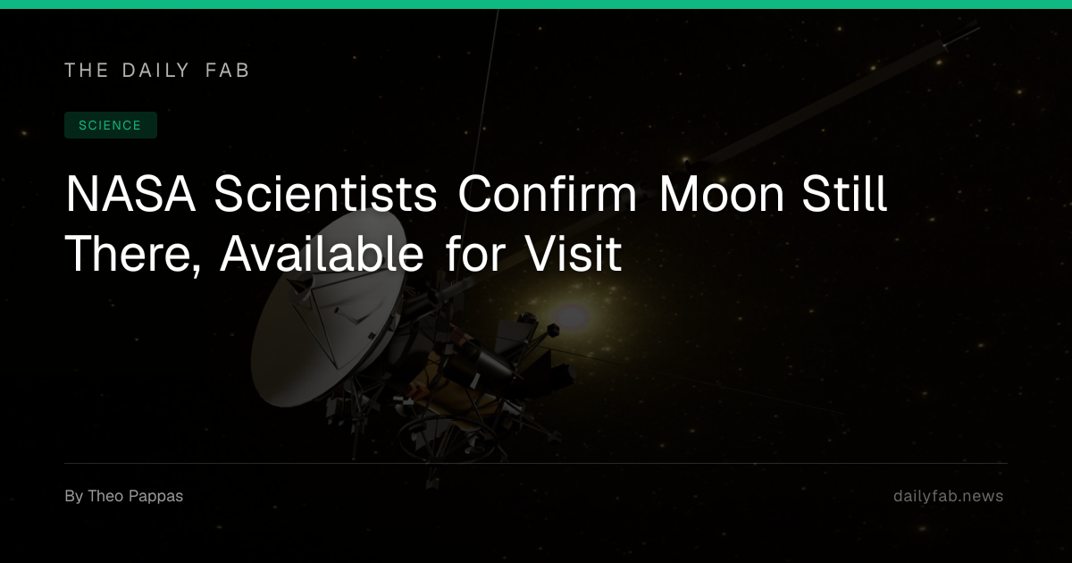 NASA Scientists Confirm Moon Still There, Available for Visit — The ...